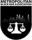 Member of Metropolitan Black Bar Association